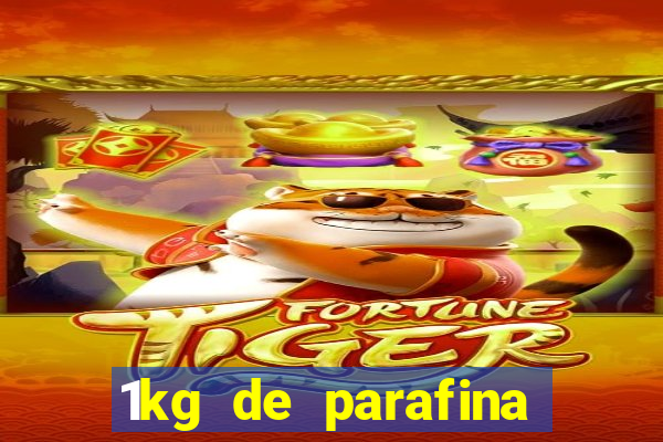 1kg de parafina rende quantos ml